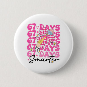 67th Day Of School 67 Days Smarter Teacher Student 6 Cm Round Badge