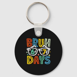 67th Day Of School Bruh 67 Days Of School Sungles Key Ring