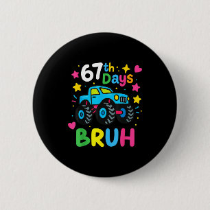 67th Day Of School Bruh Funny Meme 67 Monster Truc 6 Cm Round Badge