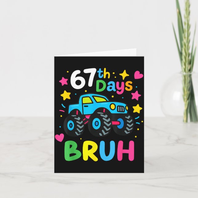 67th Day Of School Bruh Funny Meme 67 Monster Truc Card (Front)