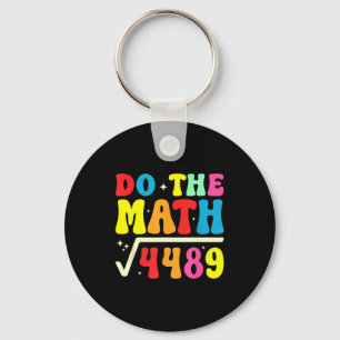 67th Day Of School Do The Math 67 Square Root 4489 Key Ring