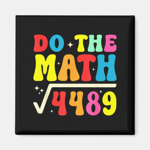 67th Day Of School Do The Math 67 Square Root 4489 Magnet