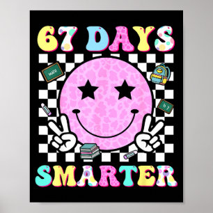 67th Day Of School Shirt 67 Days Smarter Teacher B Poster
