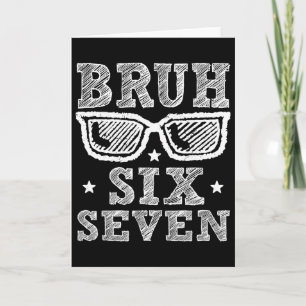 67th Day Of School Shirt Six Seven Bruh Teacher Bo Card