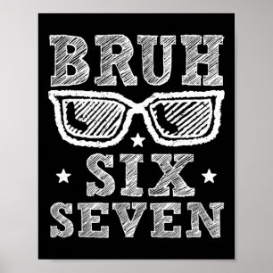 67th Day Of School Shirt Six Seven Bruh Teacher Bo Poster