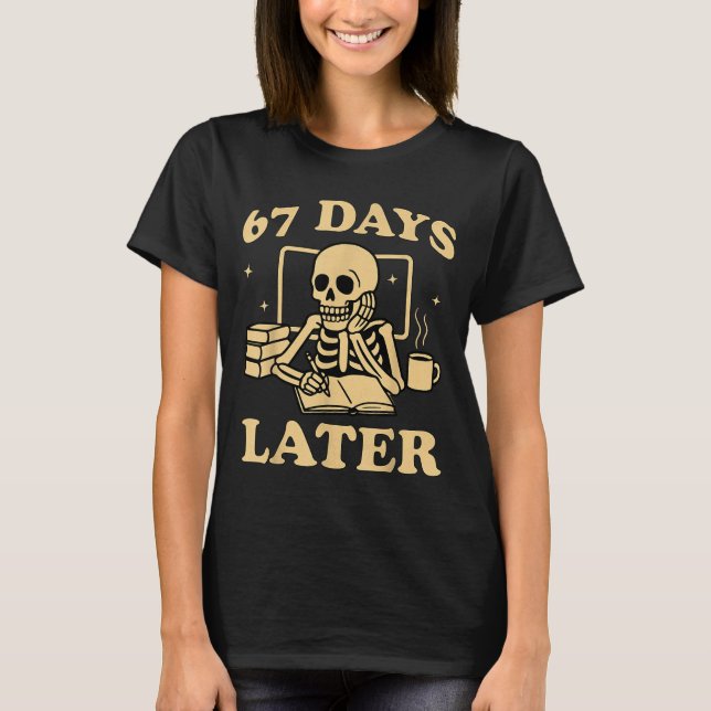 67th Day Of School Teacher Skeleton Funny 6 7 Meme T-Shirt (Front)