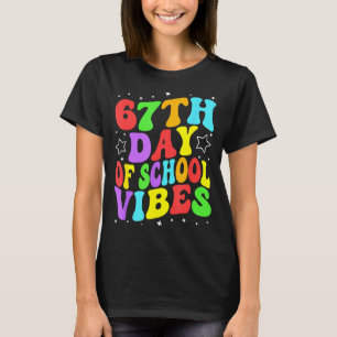 67th Day Of School Vibes  T-Shirt