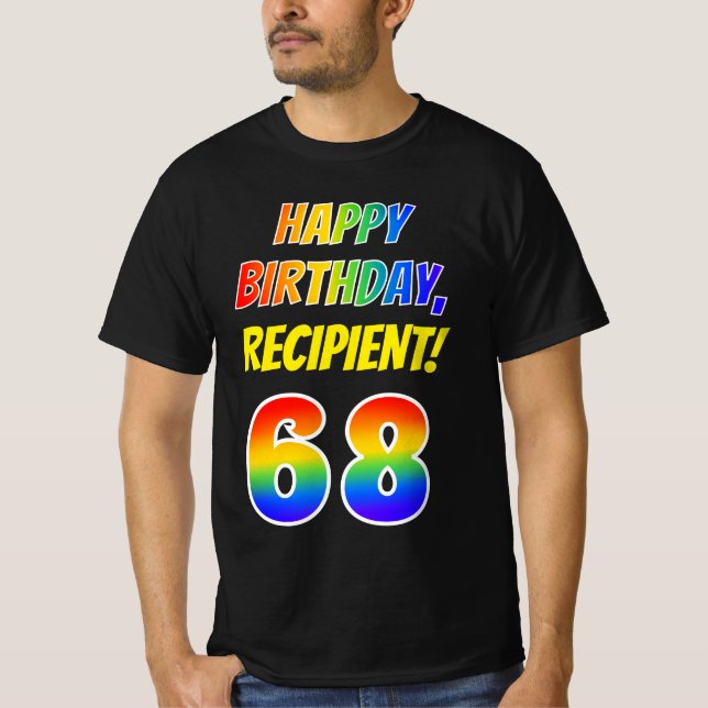 68th Birthday — Bold, Fun, Rainbow 68, Custom Name T-Shirt (Front)