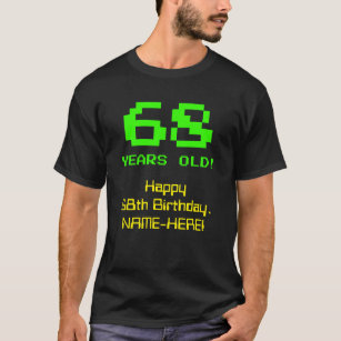 68th Birthday: Fun, 8-Bit Look, Nerdy / Geeky "68" T-Shirt