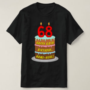 68th Birthday — Fun Cake & Candles, w/ Custom Name T-Shirt