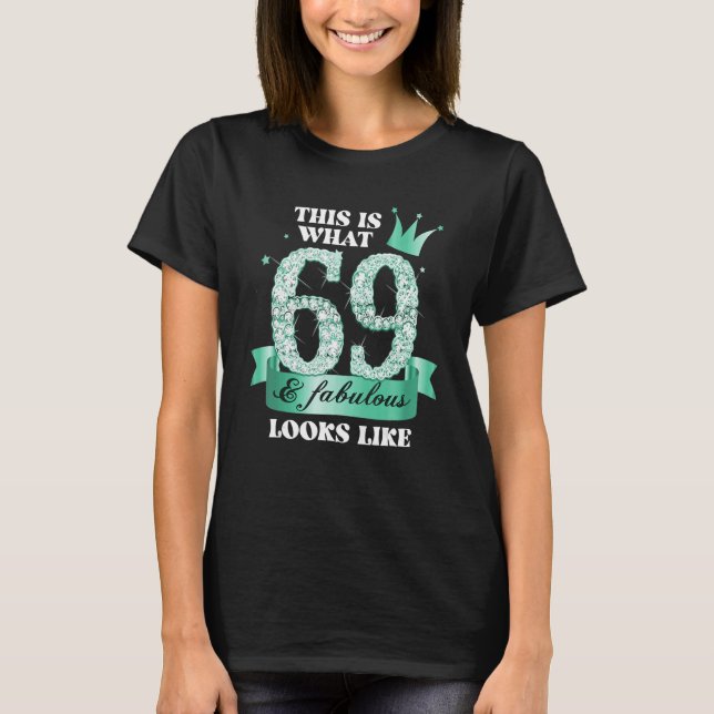 69 & Fabulous I Turquoise Black Party Group Photo  T-Shirt (Front)