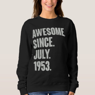69 Year Old  69th Birthday  Awesome Since July 195 Sweatshirt