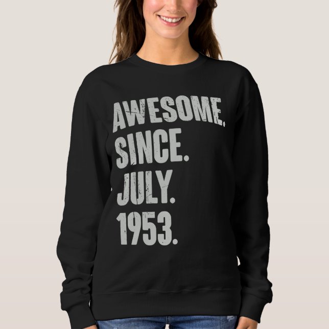 69 Year Old  69th Birthday  Awesome Since July 195 Sweatshirt (Front)
