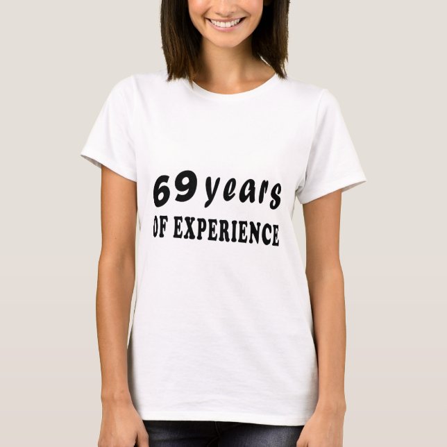 69 years of experience T-Shirt (Front)