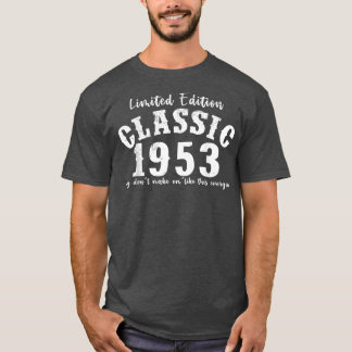 69 Years Old Classic Limited Edition 1953 69th Bir T-Shirt