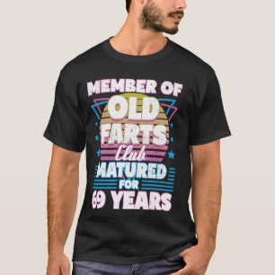 69 Years Old Farts Club Funny 69th Birthday Men Da T-Shirt