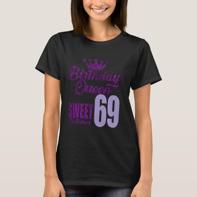 69 Years Old October Birthday Queen 69 Sweet For W T-Shirt (Front)
