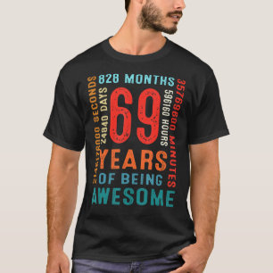 69th Birthday 69 Year Old 69 Years Of Being Awesom T-Shirt