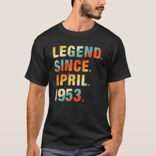 69th Birthday 69 Year Old Legend Since April 1953 T-Shirt