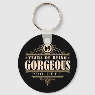 69th Birthday (69 Years Of Being Gorgeous) Key Ring