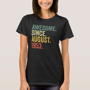 69th Birthday Awesome Since August 1953 69 Year Ol T-Shirt