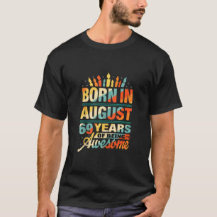 69th Birthday Born In August 1952 69 Year Old Wome T-Shirt