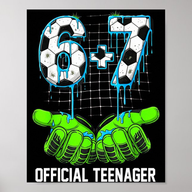 6+7 = 13 Year Old Boys Girls Teenager 13th Birthda Poster (Front)