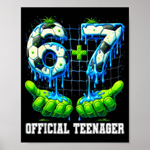 6+7 13 year old teenager drip soccer 13th birthday poster