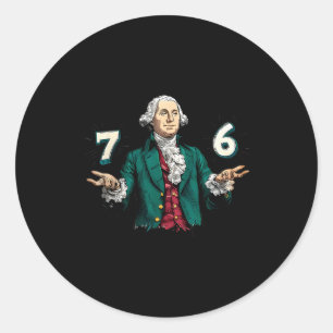 6-7 7-6 Six Seven Funny George Washington Historic Classic Round Sticker