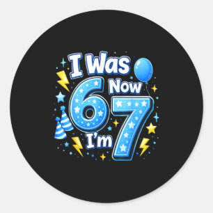6 7 birthday boy 7 years old was 6 7 67 meme kids6 classic round sticker