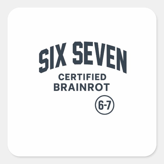 6 7 Certified Brain Rot Square Sticker (Front)