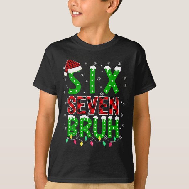 6 7 Christmas Bruh Six Seven Xmas 67 Merry Christm T-Shirt (Front)