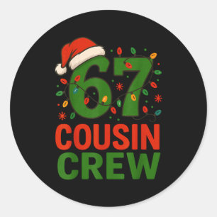 6 7 Christmas Cousin Crew 67 Classic Round Sticker