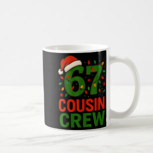 6 7 Christmas Cousin Crew 67 Coffee Mug
