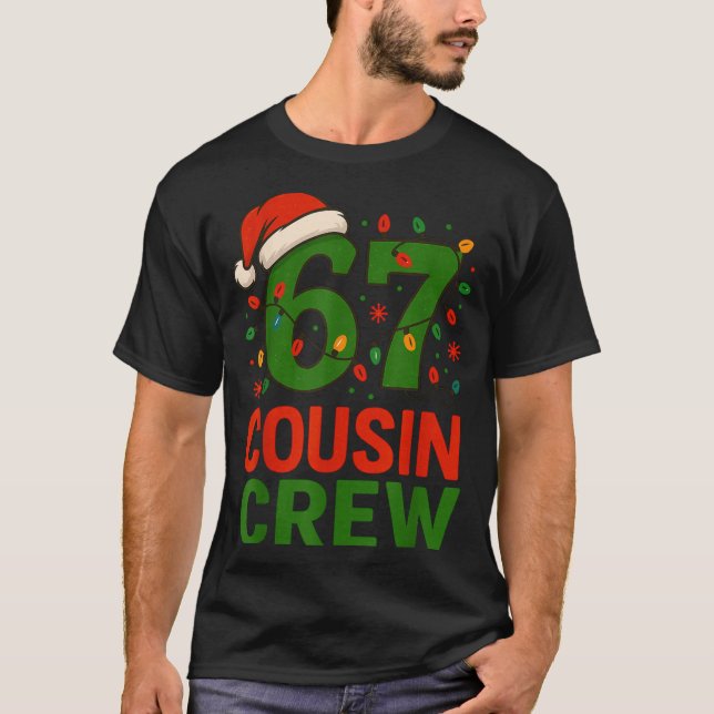 6 7 Christmas Cousin Crew 67  T-Shirt (Front)