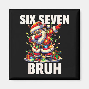 6 7 Christmas Six Seven Bruh Funny Christmas 67 Me Magnet