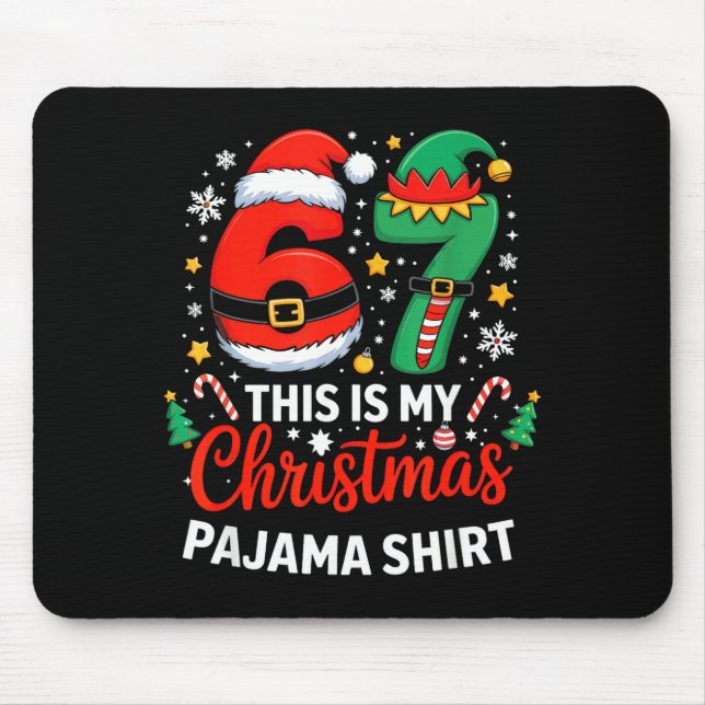 6 7 Christmas Six Seven Meme My Christmas Pajama S Mouse Pad (Front)