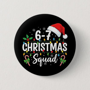 6-7 Christmas Squad Funny 67 Six Seven Meme Xmas 6 Cm Round Badge