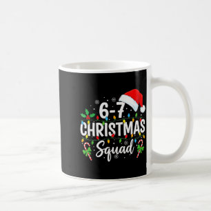 6-7 Christmas Squad Funny 67 Six Seven Meme Xmas 6 Coffee Mug