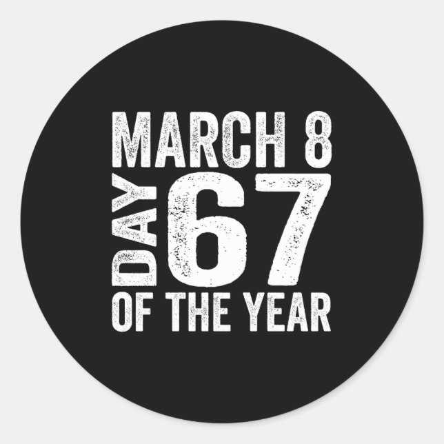 6 7 Day March 8 Classic Round Sticker (Front)