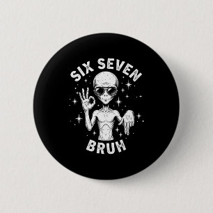 6 7 Funny 67 Six Seven Alien Bruh Hand Boys Gen Al 6 Cm Round Badge