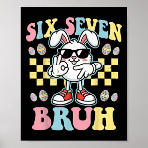 6 7 Funny Easter Bunny 67 Meme Six Seven Bruh Rabb Poster
