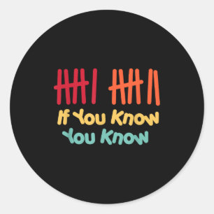 6 7 Funny If You Know You Know Tally Marks Six Sev Classic Round Sticker
