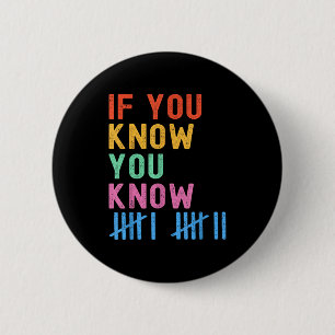 6 7 Funny If You Know You Know Tally Marks Six Sev Cm Round Badge