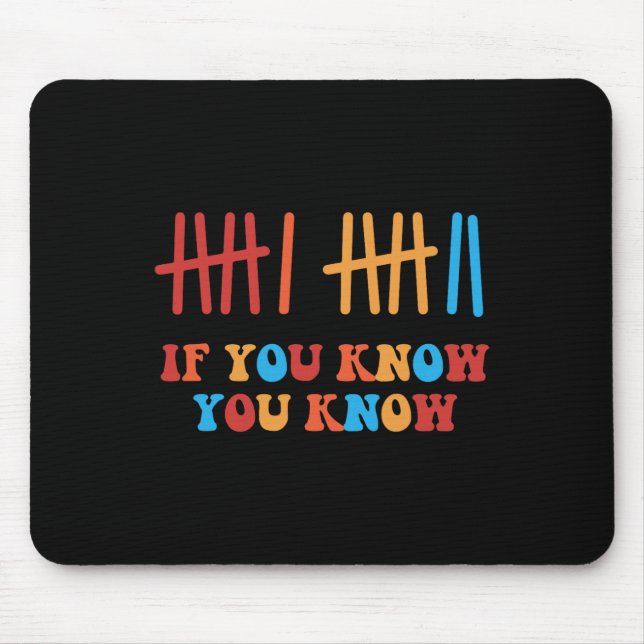 6 7 Funny If You Know You Know Tally Marks Six Sev Mouse Pad (Front)