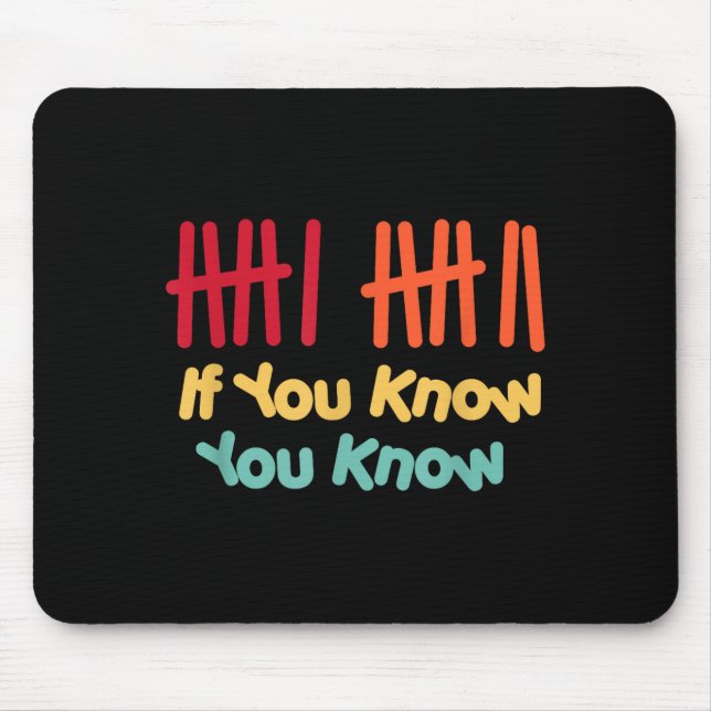 6 7 Funny If You Know You Know Tally Marks Six Sev Mouse Pad (Front)