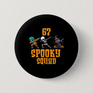 6 7 Halloween 67 Meme Six Seven 6 7 Spooky Squad H Cm Round Badge