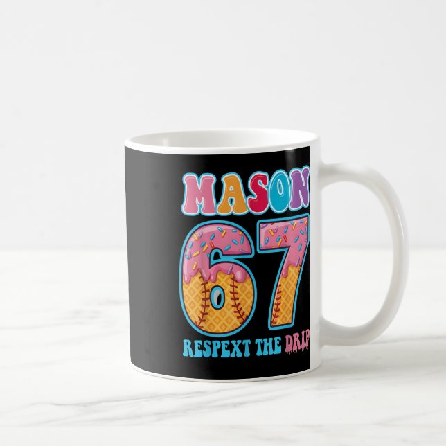 6 7 Mason Baseball Drip Number 67 Player Or 67th B Coffee Mug (Right)