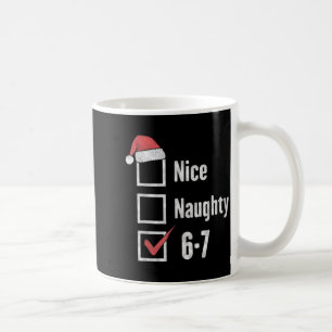 6-7 Meme Brain Rot Nice Naughty 67 Funny Christmas Coffee Mug