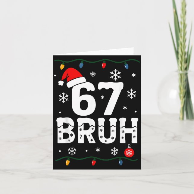 6 7 Meme Christmas Shirt 67 Bruh Six Seven Boy Gir Card (Front)